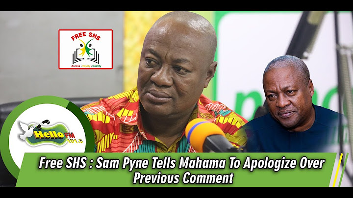 Free SHS : Sam Pyne Tells Mahama To Apologize Over Previous Comment
