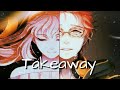 Nightcore - Takeaway (Switching Vocals) Lyrics ❤