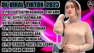DJ TIKTOK TERBARU 2023 • DJ SIA SIA MENGHARAP CINTAMU x DJ SEPERTIGA MALAM REMIX SLOW BASS