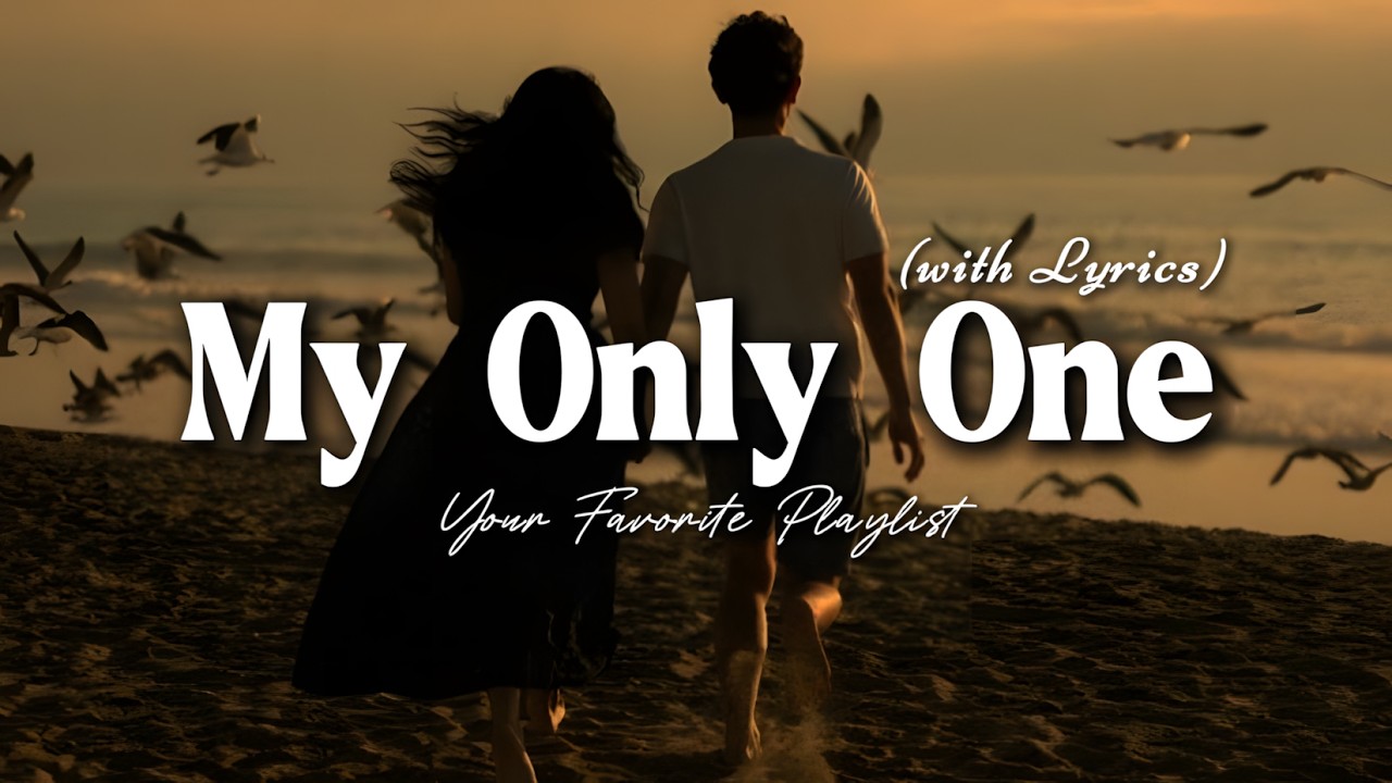 My Only One - Romantic Love Song | Lyric Video