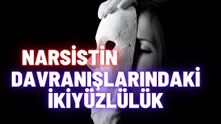 Narsist İnsanın Davranışlarındaki İkiyüzlülük