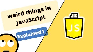 Javacript Course: weird things in JS