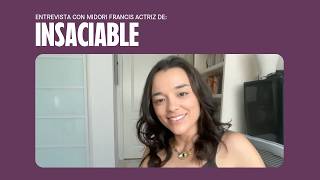Entrevista a Midori Francis Insaciable Cinemex