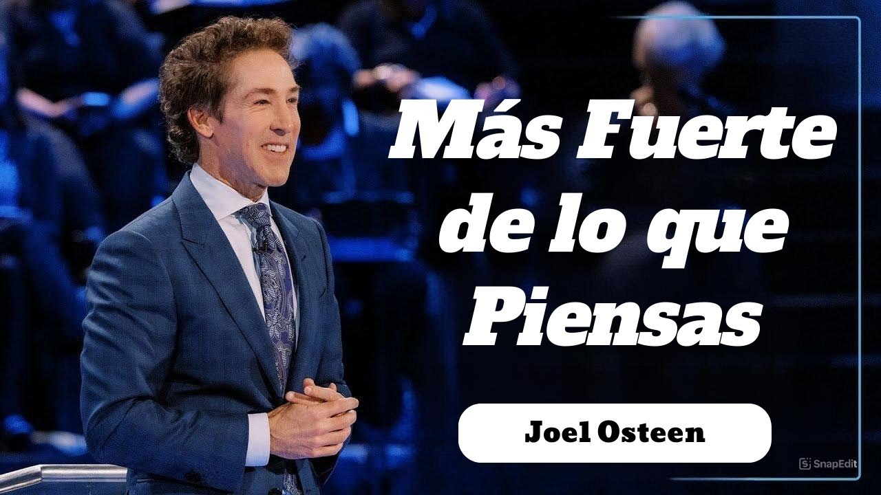 Más Fuerte de lo que Piensas ~ |Joel Osteen|