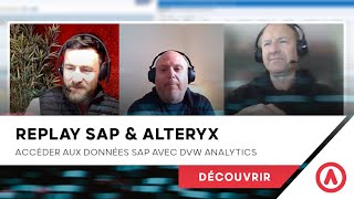Replay Sap Alteryx Accéder Aux Données Sap Avec Dvw Analytics