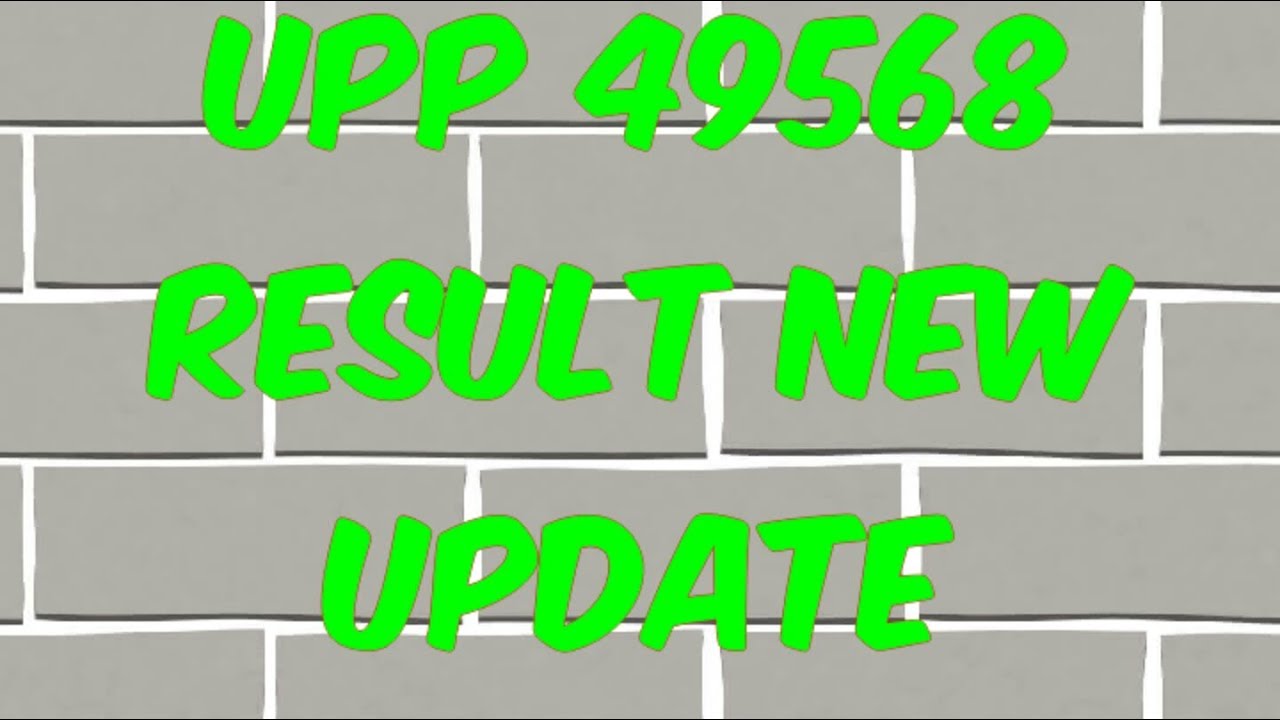 UPP 49568 result new Update...