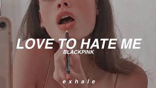 BLACKPINK - Love To Hate Me (Traducida al español)