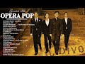 Andrea Bocelli, Luciano Pavarotti, Il Divo, Barbra Streisand, Sarah Brightman -  Opera Pop Songs