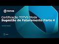 Certificação TOTVS Varejo Moda | 03.09.002.04 - Sugestão de Faturamento P4 #TOTVS_Moda
