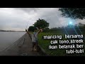 Mancing bersama cak tono