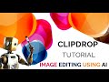 Clipdrop AI Image Editing Tool Review(Step by Step Tutorial)
