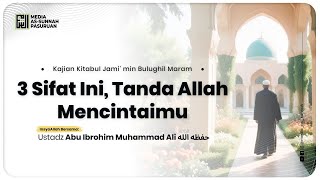 🔴[ LIVE ] 50. 3 SIFAT INI, TANDA ALLAH MENCINTAIMU | Ustadz Abu Ibrahim Muhammad Ali