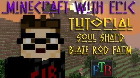 MwE FTB [Tutorial] - Soul Shard Blaze Rod Farm [Feed The Beast]