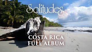 1 hour of Relaxing Music: Dan Gibson’s Solitudes - Costa Rica (Full Album)