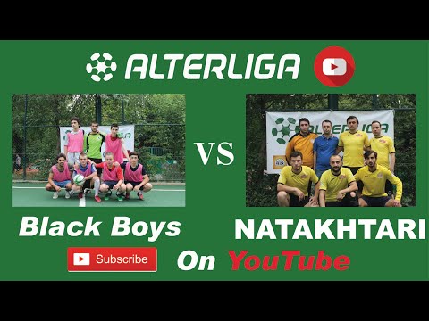 Alterliga: Black Boys vs Natakhtari - ალტერლიგა: მინი ფეხბურთის ტურნირი მოყვარულთა შორის