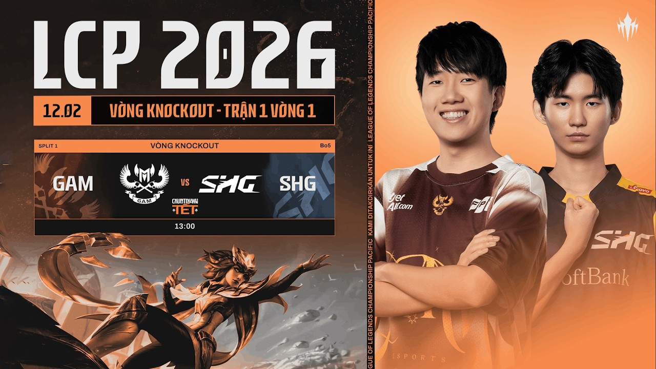 [VN] GAM vs SHG | Vòng Knockout Giai Đoạn 1 LCP 2026 - Trận 1 Vòng 1
