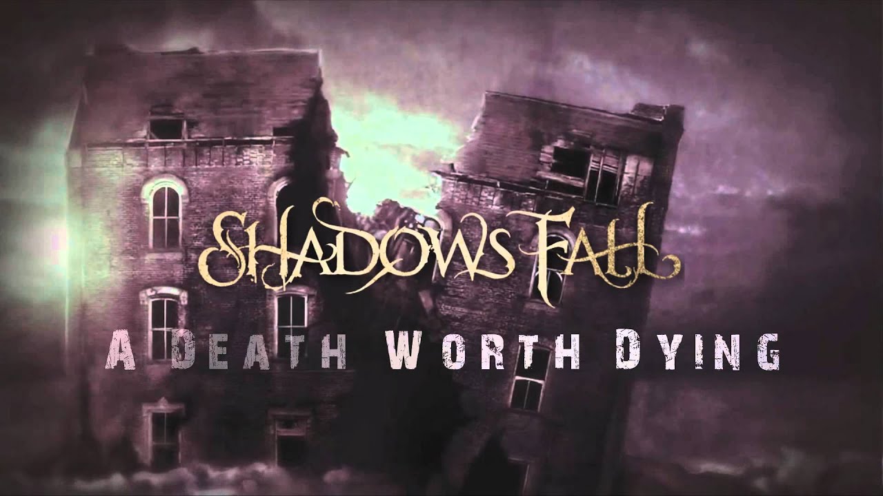 Shadows Fall | A Death Worth Dying (Bonus Track)