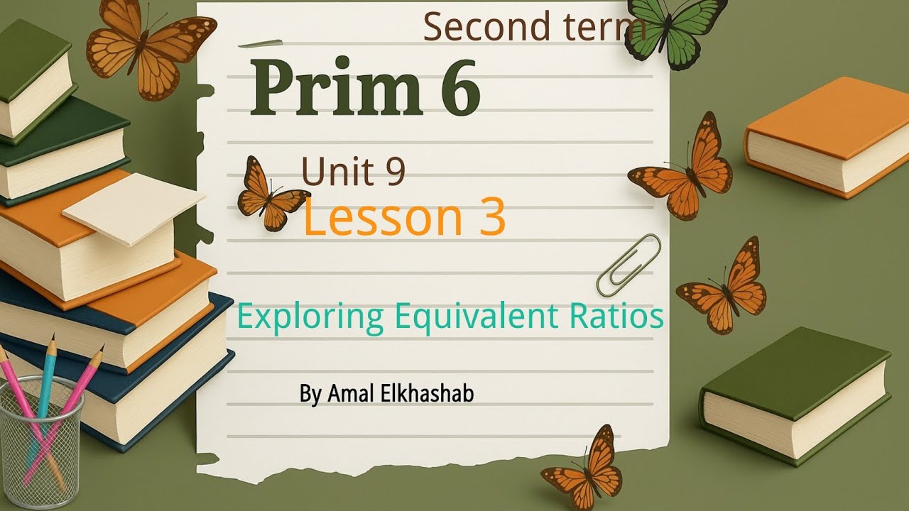 Prim. 6 / Lesson 3 / Exploring equivalent ratios / Unit 9 / Second term 