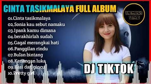 DJ TIK TOK VIRAL CINTA TASIKMALAYA FULL ALBUM 2021
