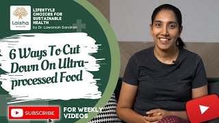 6 Ways To Cut Down On Ultra Processed Food