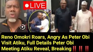 Reno Omokri Angry As Peter Obi Visit Atiku, Full Details Peter Obi Meeting Atiku Reveal, Breaking