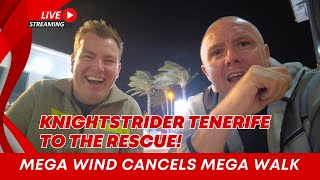 🔴Mega wind in Tenerife cancels Mega walk LIVE luckily the Knighstrider Tenerife showed up!