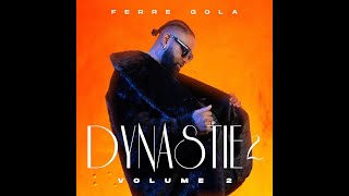 FERRE GOLA - DYNASTIE 2 VOL 1 ALBUM (1HR 20MINS)