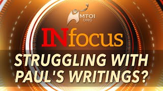 INFOCUS | Struggling with Paul's Writings?