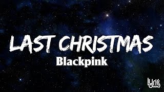 [Lyrics] Blackpink - Last Christmas Resimi