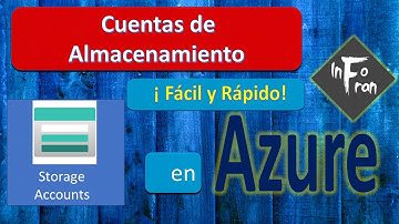 22.- Cuentas de Almacenamiento de Azure - Storage Accounts - Aprende Azure ¡Fácil y Rápido! - 😉