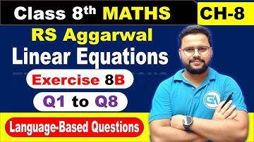 Class 8 RS Aggarwal | Chapter 8: Linear Equations | Exercise 8B Q1 to Q8 | Language-Based