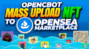 OpencBot - Bulk Upload NFT To Opensea Marketplace