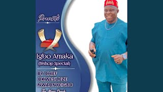 IGBO AMAKA (Bishop special)