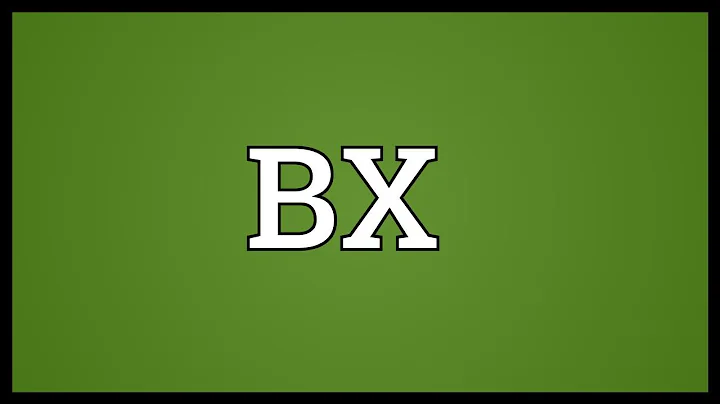BX Meaning