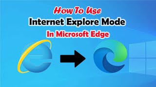 how to enable internet explore mode in microsoft edge for window 10 /11