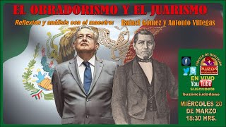 EL OBRADORISMO Y EL JUARISMO