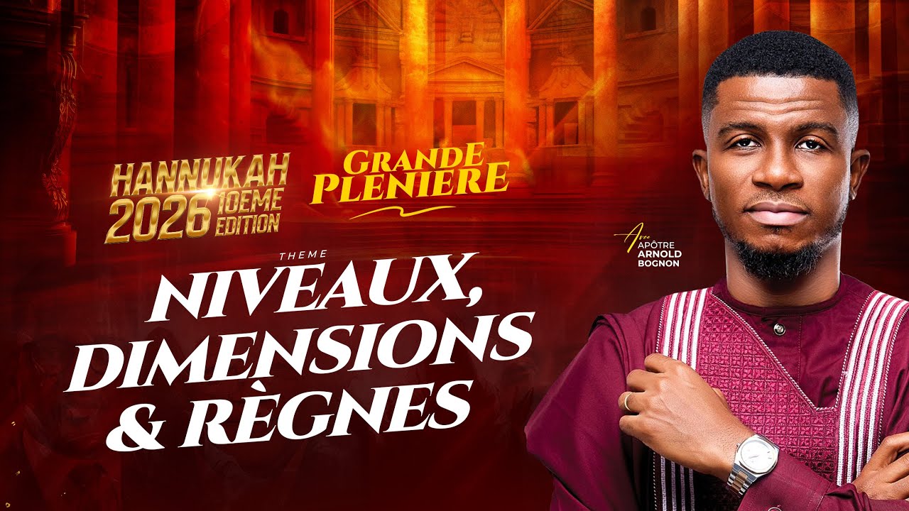 JOUR 20: NIVEAUX, DIMENSIONS ET RÈGNES AVEC L'APÔTRE ARNOLD BOGNON