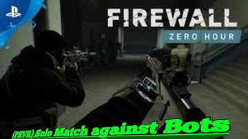 Firewall- Zero Hour (PSVR)- Solo Match against Bots