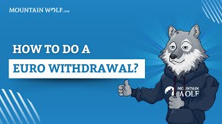 How To Do A Euro Withdrawal? - Mountain Wolf