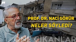 PROF. DR. NACİ GÖRÜR HATAY'DA YAŞANAN DEPREM HAKKINDA NELER SÖYLEDİ?