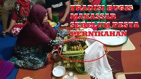 Tradisi Bugis Makassar Menjelang Resepsi Pernikahan