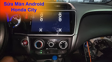 Sửa Màn Hình Android Treo Logo Xe Hond City | Hiếu Ô Tô