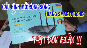 BIẾN TP LINK TL-WR940N THÀNH KÍCH SÓNG WIFI ! CÁCH CÀI ĐẶT CẤU HÌNH THẬT ĐƠN GIẢN !