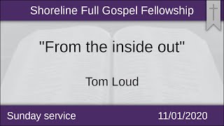 From the inside out - Sunday Morning 11-01-2020 - Tom Loud