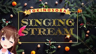 【sing/歌枠】クリスマス近いし歌うか・・・【#ときのそら生放送】