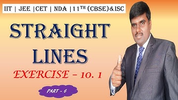 STRAIGHT LINES | EXERCISE 10.1 |  CLASS 11 (CBSE )  | PART -  6