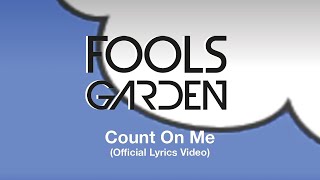 Fools Garden - Count On Me (Official Lyrics Video)