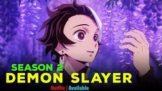 demon slayer: 'Demon Slayer' Season 2 Netflix release date