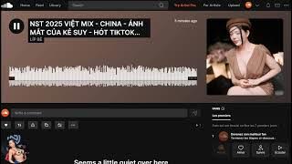NST 2025 VIỆT MIX   CHINA   ÁNH MẮT CỦA KẺ SUY   HÓT TIKTOK 2025