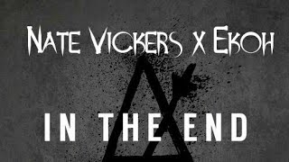 Nate Vickers x Ekoh - In The End (Lyrics)